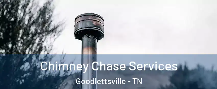  Chimney Chase Services Goodlettsville - TN