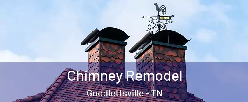  Chimney Remodel Goodlettsville - TN