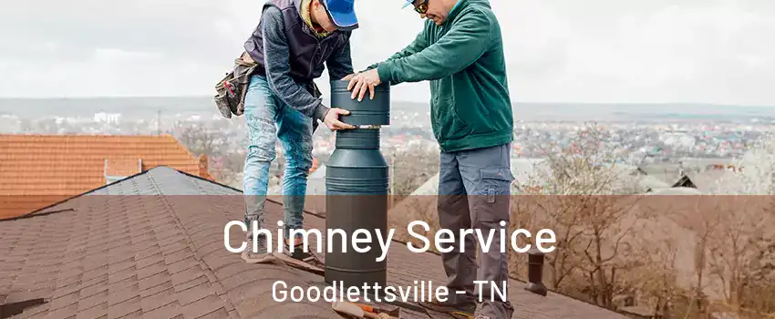  Chimney Service Goodlettsville - TN