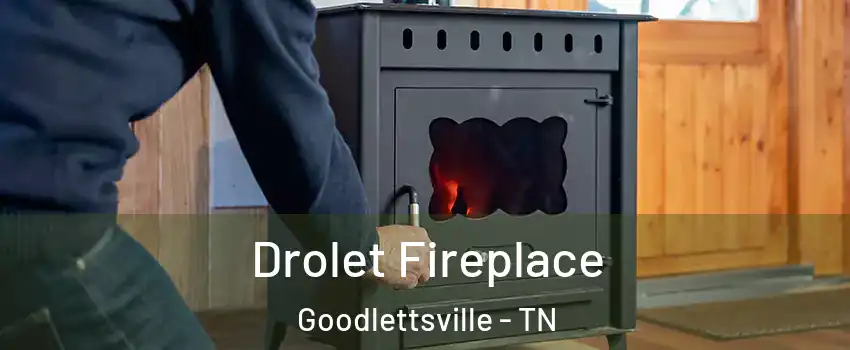  Drolet Fireplace Goodlettsville - TN
