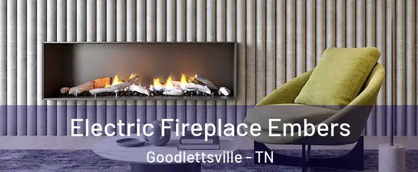  Electric Fireplace Embers Goodlettsville - TN