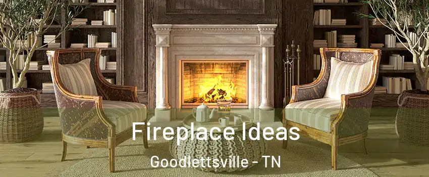  Fireplace Ideas Goodlettsville - TN