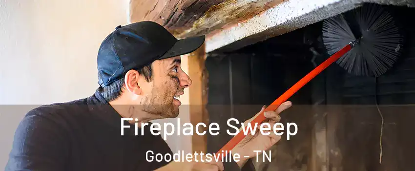  Fireplace Sweep Goodlettsville - TN