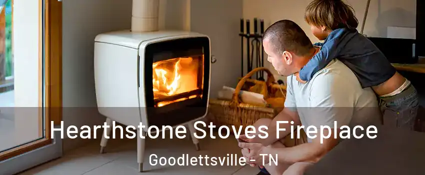  Hearthstone Stoves Fireplace Goodlettsville - TN