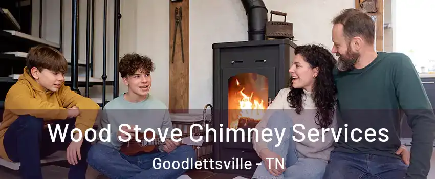 Wood Stove Chimney Services Goodlettsville - TN